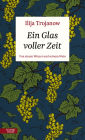 Ein Glas voller Zeit: Von einem Winzer und seinem Wein