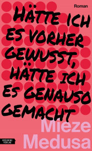 Title: Hätte ich es vorher gewusst, hätte ich es genauso gemacht, Author: Mieze Medusa