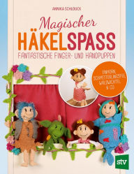 Title: Magischer Häkelspaß: Fantastische Finger- und Handpuppen, Author: Annika Schlouck