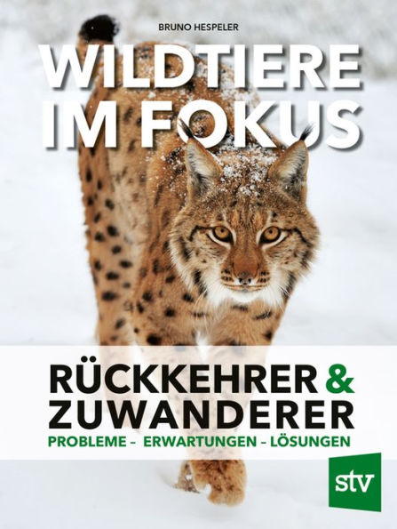 Wildtiere im Fokus: Rückkehrer & Zuwanderer, Probleme - Erwartungen - Lösungen