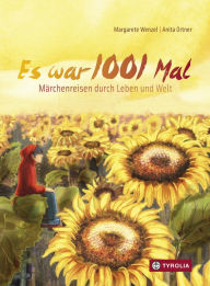 Title: Es war 1001 Mal: Märchenreisen durch Leben und Welt, Author: Margarete Wenzel