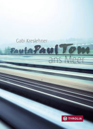 Title: PaulaPaulTom ans Meer, Author: Gabi Kreslehner