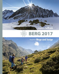 Title: Alpenvereinsjahrbuch BERG 2017: BergWelten: Sellrain / BergFokus: Wege und Steige, Author: Deutscher Alpenverein (DAV)