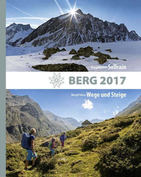 Alpenvereinsjahrbuch BERG 2017: BergWelten: Sellrain / BergFokus: Wege und Steige