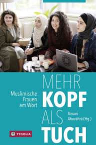 Title: Mehr Kopf als Tuch: Muslimische Frauen am Wort, Author: LEYLA DERMAN