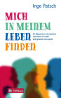 Mich in meinem Leben finden: Ein Wegweiser mit Impulsen von Viktor E. Frankl und Ignatius von Loyola