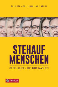 Title: Stehaufmenschen: Geschichten, die Mut machen, Author: Brigitte Gogl
