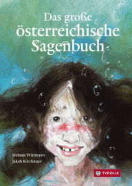 Title: Das große österreichische Sagenbuch, Author: Helmut Wittmann