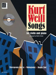 Title: Kurt Weill Songs: Violin and Piano with CD of Performance and Play-Along Tracks Book/CD, Author: Kurt Weill