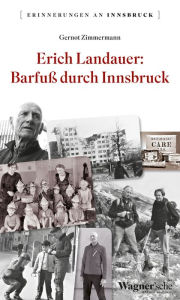 Title: Erich Landauer: Barfuß durch Innsbruck, Author: Gernot Zimmermann