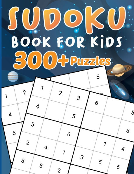 Sudoku for Kids 300+ Puzzles: 300 Sudoku Puzzles For Kids, Activity Book for Children