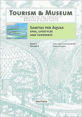 Sanitas Per Aquas: Spas, Lifestyles and Foodways: Austria and the United States in the Twentieth Century