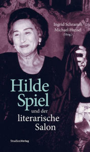 Title: Hilde Spiel und der literarische Salon, Author: Ingrid Schramm