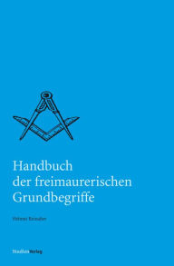 Title: Handbuch der freimaurerischen Grundbegriffe, Author: Helmut Reinalter