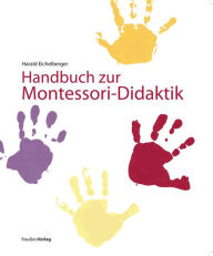 Title: Handbuch zur Montessori-Didaktik, Author: Harald Eichelberger