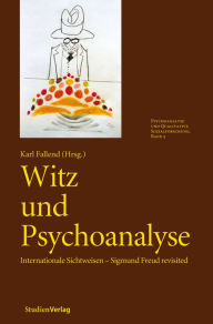 Title: Witz und Psychoanalyse: Internationale Sichtweisen - Sigmund Freud revisited, Author: Karl Fallend