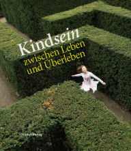 Title: Kindsein zwischen Leben und Überleben, Author: SOS-Kinderdorf