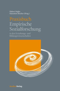 Title: Praxisbuch Empirische Sozialforschung: in den Erziehungs- und Bildungswissenschaften, Author: Hubert Stigler
