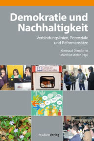 Title: Demokratie und Nachhaltigkeit: Verbindungslinien, Potenziale und Reformansätze, Author: Gertraud Diendorfer