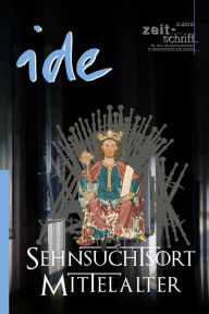 Title: Sehnsuchtsort Mittelalter, Author: ide - informationen zur deutschdidaktik