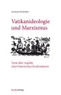 Vatikanideologie und Marxismus: Texte über Aspekte einer historischen Konfrontation