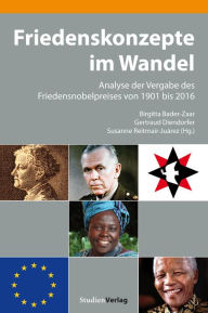Title: Friedenskonzepte im Wandel: Analyse der Vergabe des Friedensnobelpreises von 1901 bis 2016, Author: Birgitta Bader-Zaar