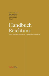Title: Handbuch Reichtum: Neue Erkenntnisse aus der Ungleichheitsforschung, Author: Nikolaus Dimmel