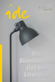 Title: Die Sichtbarkeit (in) der Literatur, Author: ide - informationen zur deutschdidaktik