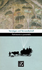 Title: Geschichte und Region/Storia e regione 27/2 (2018): Vermögen und Verwandtschaft/Patrimonio e parentela, Author: Sieglinde Clementi