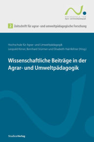 Title: Zeitschrift für agrar- und umweltpädagogische Forschung 2: Wissenschaftliche Beiträge in der Agrar- und Umweltpädagogik, Author: Leopold Kirner