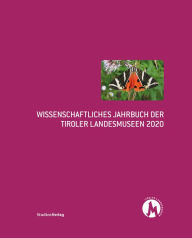 Title: Wissenschaftliches Jahrbuch der Tiroler Landesmuseen 2020, Author: Tiroler Landesmuseen Betriebsgesellschaft