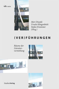 Title: (Ver)Führungen: Räume der Literaturvermittlung, Author: Meri Disoski