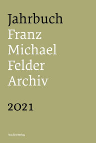 Title: Jahrbuch Franz-Michael-Felder-Archiv 2021: 21. Jahrgang 2020, Author: Jürgen Thaler