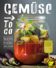 Title: Gemüse to go: Über 100 Rezepte für unterwegs. Gesundes Essen zum Mitnehmen ins Büro, zum Picknick, für Kinder, auf jede Party!, Author: Thomas Hofmann