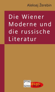 Title: Die Wiener Moderne und die russische Literatur: Konzepte zur musikalischen Bildung in der ersten Hälfte des 19. Jahrhunderts, Author: Praesens Verlag