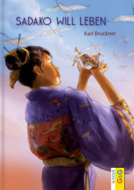Title: Sadako will leben, Author: Karl Bruckner