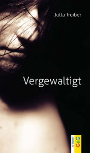 Title: Vergewaltigt, Author: Jutta Treiber