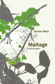Title: Maitage: Erzählungen, Author: Günter Wels