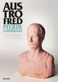 Title: Pferdeleberkäse: Aufsätze & Reportagen, Author: Austrofred