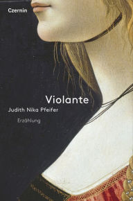 Title: Violante: Erzählung, Author: Judith Nika Pfeifer