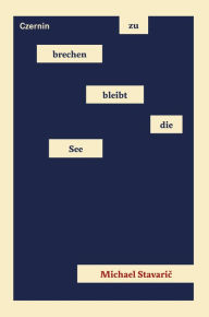 Title: zu brechen bleibt die See, Author: Michael Stavaric