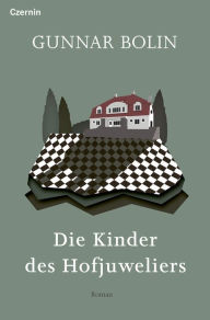 Title: Die Kinder des Hofjuweliers: Roman, Author: Gunnar Bolin