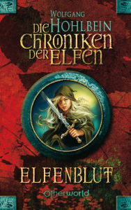 Title: Die Chroniken der Elfen - Elfenblut (Bd. 1), Author: Wolfgang Hohlbein