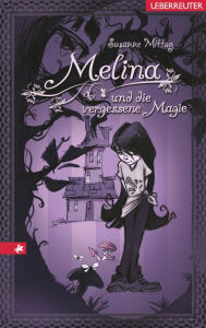 Title: Melina und die vergessene Magie, Author: Susanne Mittag