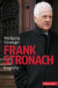 Title: Frank Stronach: Die Biografie, Author: Wolfgang Fürweger