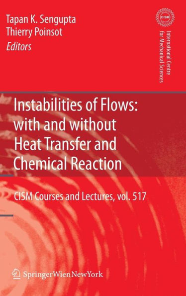 Instabilities of Flows: With and Without Heat Transfer and Chemical Reaction / Edition 1