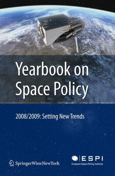 Yearbook on Space Policy 2008/2009: Setting New Trends