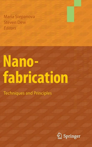 Nanofabrication: Techniques and Principles / Edition 1