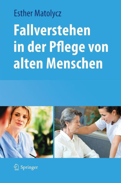 Fallverstehen der Pflege von alten Menschen