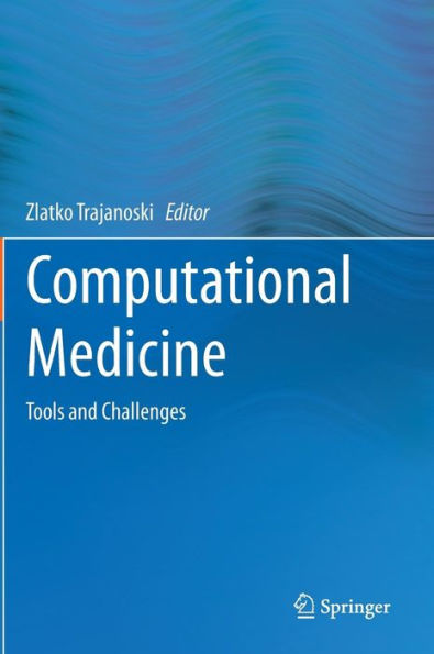 Computational Medicine: Tools and Challenges / Edition 1